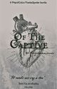 Of The Captive by THG_PJO_DWfreak