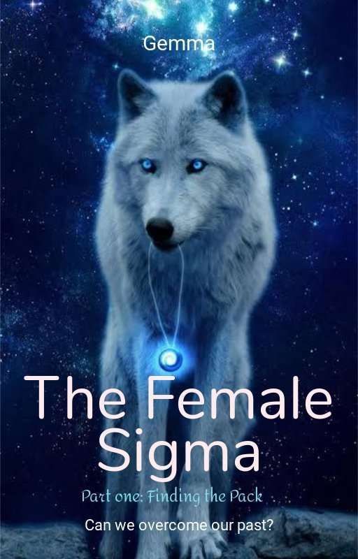 The Female Sigma - Book One by bluebutterflies06