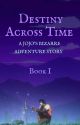 Destiny Across Time: Book I ~ A JJBA Story by bac0npizza