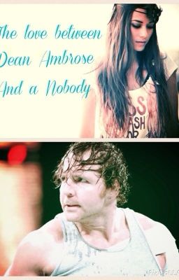 The love between dean Ambrose and a nobody cover