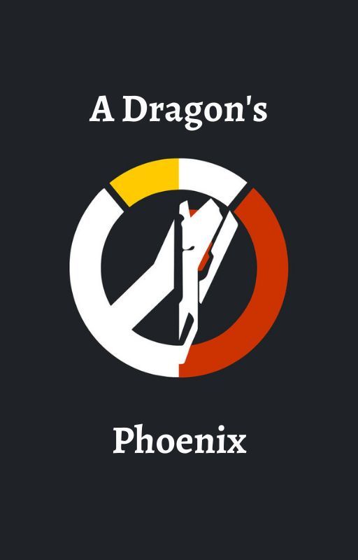 A Dragon's Phoenix [An Overwatch Fanfiction] by dibshib_