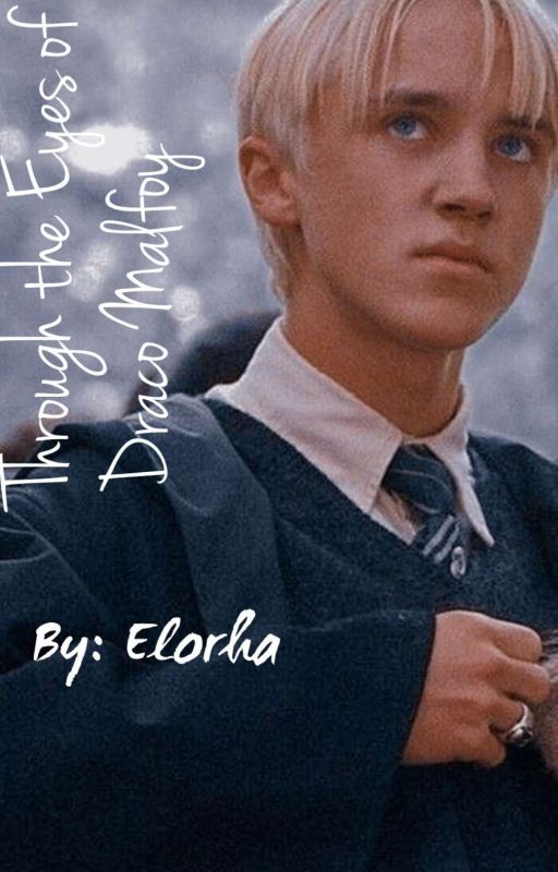 Through the Eyes of Draco Malfoy by Elorha_