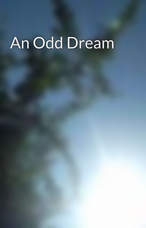 An Odd Dream by Alcyone