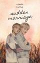 SUDDEN MARRIAGE by _setirwijom