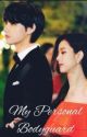 MY PERSONAL BODYGUARD (vsoo)    by vsoofiction