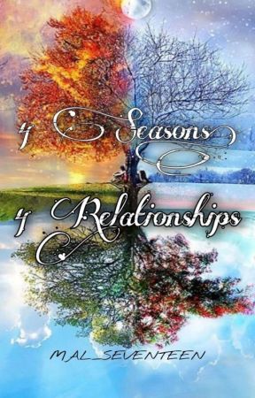 4 Seasons, 4 Relationships [BL] by MAL_SEVENTEEN