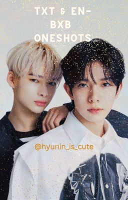 TXT and EN- BxB Oneshots (Completed) cover