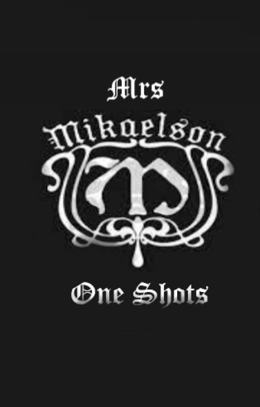 Mrs Mikaelson One Shots by ACourtOfStories