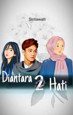 Di antara Dua Hati (Sudah Terbit)✅ cover