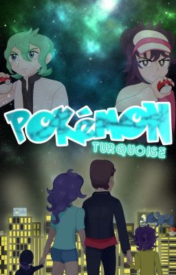 Pokémon Turquoise | A Unova Fanfiction cover