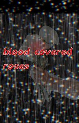 Blood covered roses - Wilburxfundyxpreamnap [Completed] cover