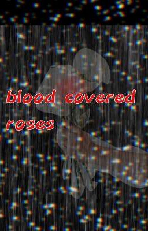 Blood covered roses - Wilburxfundyxpreamnap [Completed] by Zandurr