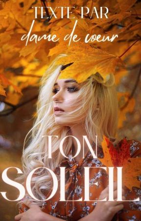 Ton soleil || by dame-de-coeur