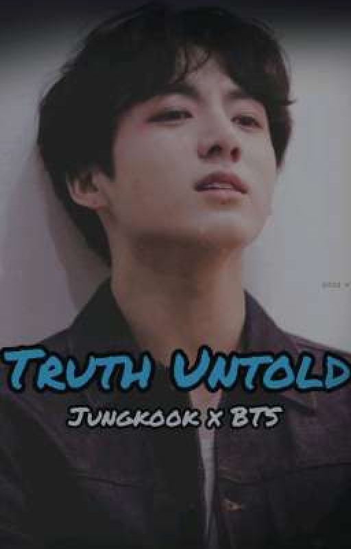 💔 Truth Untold 💔 (BTS X JK)   by Kookie_tae_joon