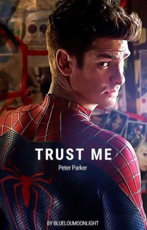 Trust Me || Peter Parker by TrueLouMoonlight