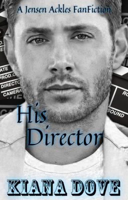 His Director (A Jensen Ackles Fanfiction) cover