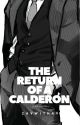 THE RETURN OF A CALDERON (COMPLETED) by zaviawrites