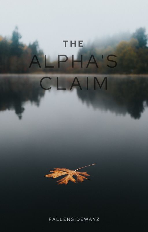 The Alpha's Claim by FallenSidewayz