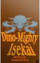 Dino-Mighty Isekai by humatrix-X-24