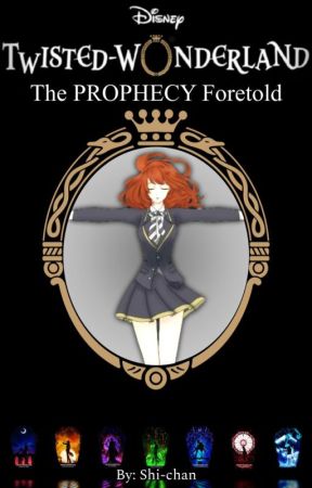 Disney's Twisted Wonderland: The PROPHECY Foretold (Fem! Reader) {HEAVY REWRITE} by Lovely_SHICHAN