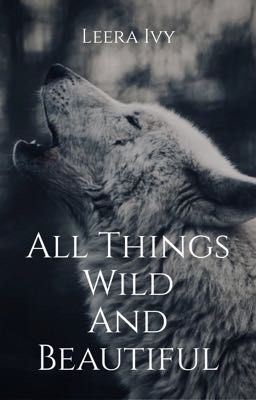 All Things Wild and Beautiful cover