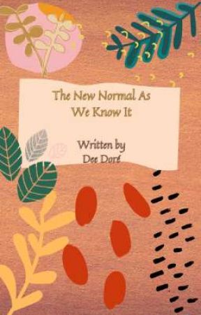 The New Normal As We Know It by DoreSpeaks