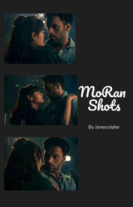 MoRan Shots - By Janescripter ✓ by janescripter