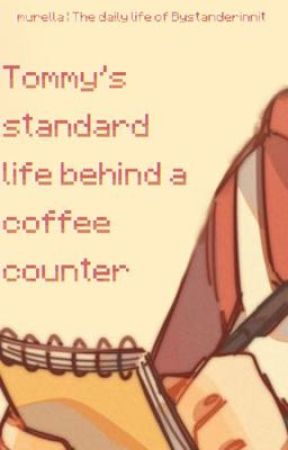 tommy's standard life behind a coffee counter. by mmuraa