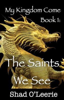 My Kingdom Come Book 1: The Saints We See (Complete) cover