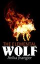 The Elemental Wolf (TEW Book #1) by 12NiNi12