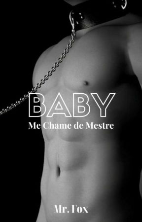 BABY, ME CHAME DE MESTRE by MrFoxye