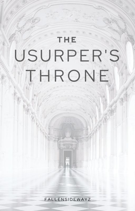 The Usurper's Throne by FallenSidewayz