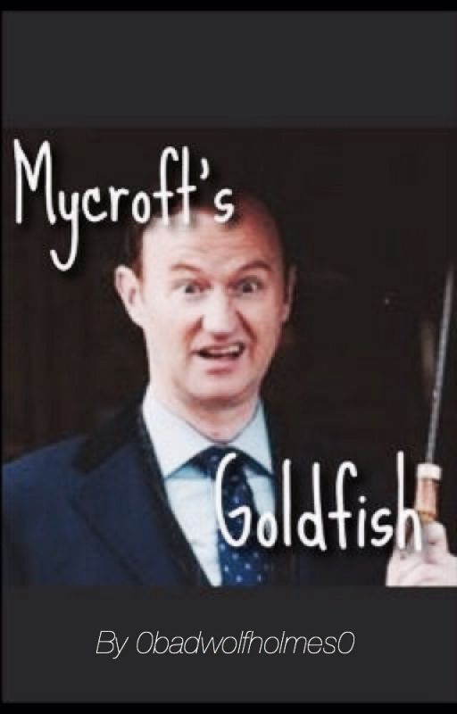 Mycroft's Goldfish by 0badwolfholmes0