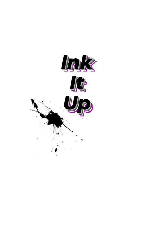 Ink It Up by theyoungwritress