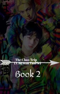 The Class Trip {A Jaywon FanFic} Book 2 cover