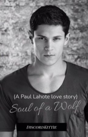 Soul of a Wolf (Paul Lehote love story) by DiscordKittie