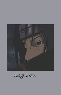 It's just fate || Itachi Uchiha  cover