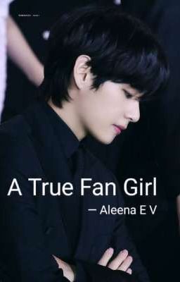 A True Fan Girl [ A BTS Fan Fiction ] cover