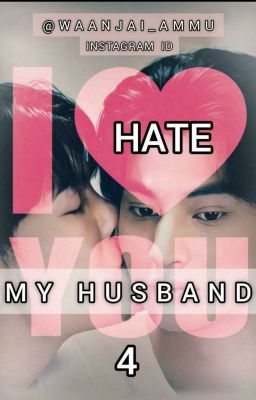 I HATE MY HUSBAND 4 {Completed} cover