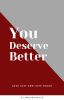 You Deserve Better (Book 1)