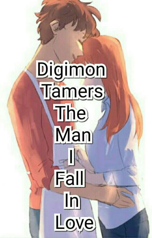 Digimon Tamers: The Man I Fall In Love by LightReader06