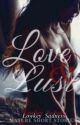 Love & Lust✔︎-complete by lowkeysadnesss3