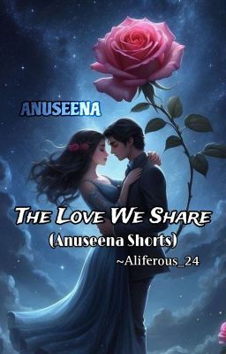 ANUSEENA-The Love We Share(Anuseena Shorts)✓ cover