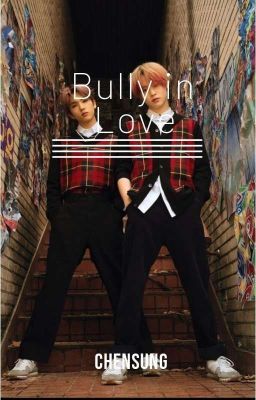 Bully in Love // Chensung cover