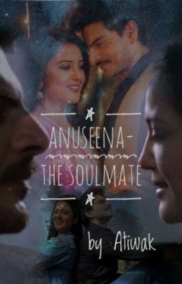 Anuseena-The Soulmate✔ cover