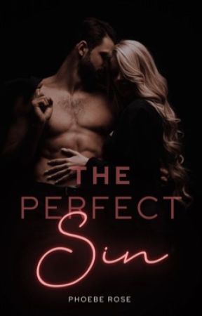 The Perfect Sin by phoeberosewrites