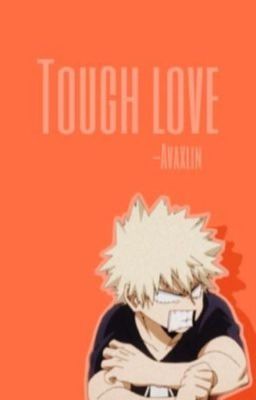 tough love || Bakugo x reader cover