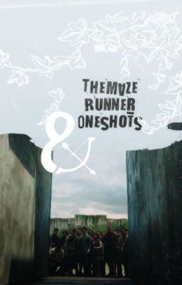 The Maze Runner Oneshots & Imagines cover