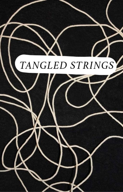 || TANGLED STRINGS || by Zarrykook03