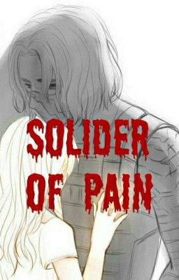 Soldier Of Pain (Bucky Barns Fanfiction) [COMPLETED STORY] cover